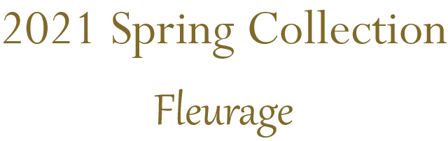 2021 Spring Collection Fleurage 